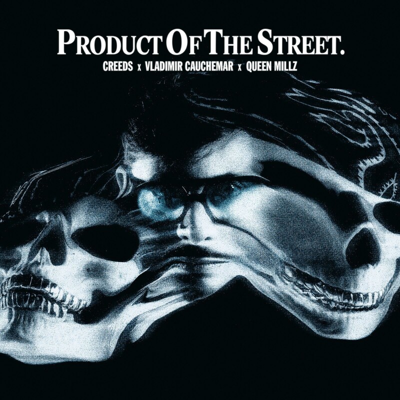 Creeds, Vladimir Cauchemar & Queen Millz - Product Of The Street (Original Mix)