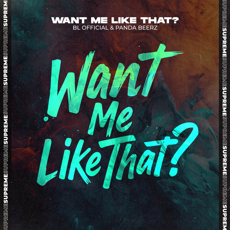 BL Official & Panda Beerz - Want Me Like That (Extended Mix)