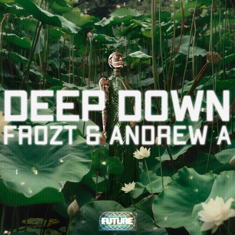 FROZT & Andrew A - Deep Down (Extended Mix)