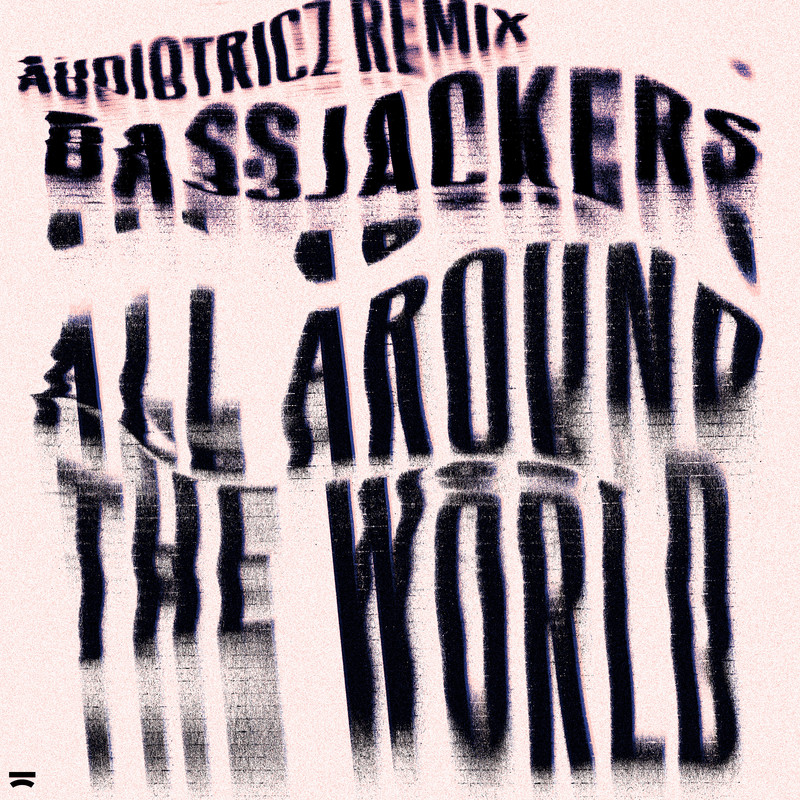 Bassjackers - All Around The World (La La La La La) (Audiotricz Extended Remix)