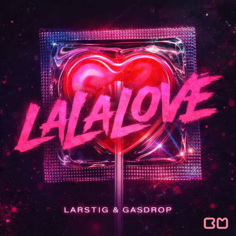 Larstig & Gasdrop - Lalalove (Original Mix)