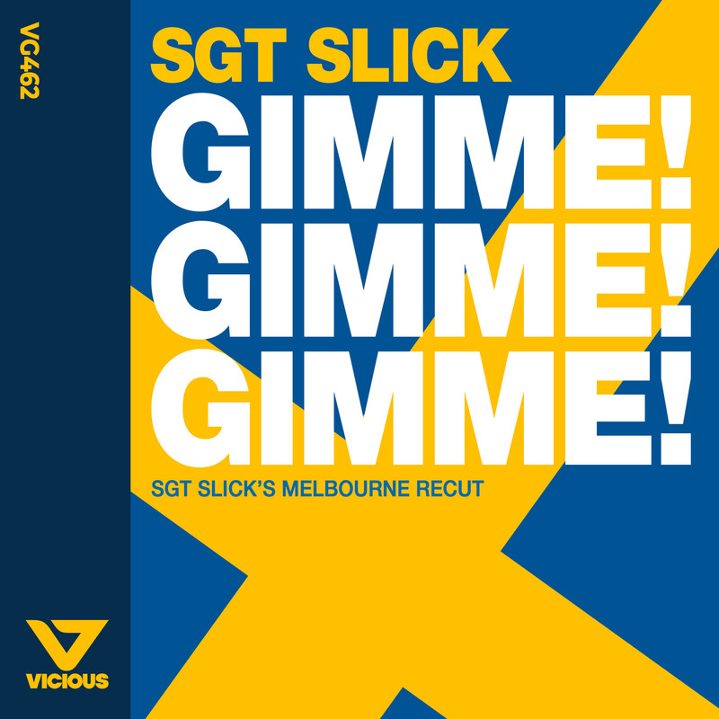 Sgt Slick - Gimme! Gimme! Gimme! (Sgt Slick's Melbourne Recut)