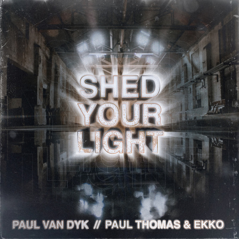 Paul van Dyk, Paul Thomas & Ekko - Shed Your Light (Extended Mix)