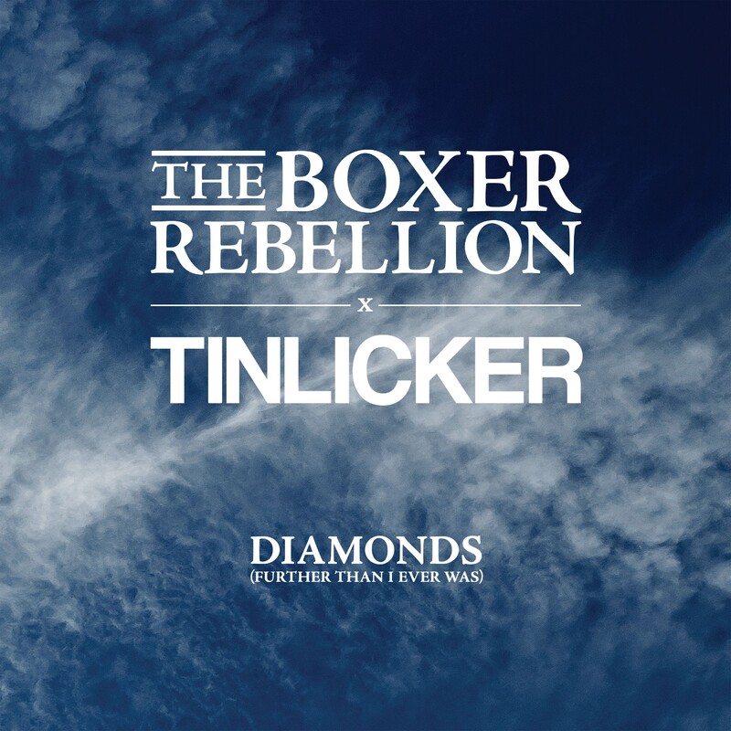 Tinlicker & The Boxer Rebellion - Diamonds (Further Than I Ever Was) (Original Mix)
