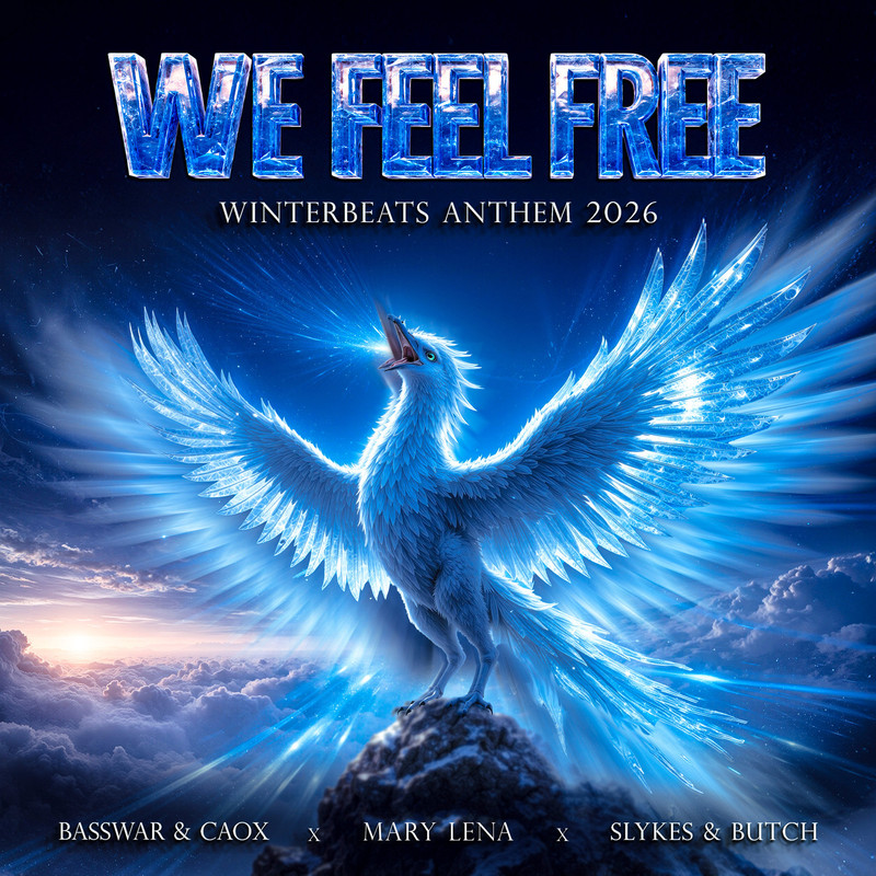 Slykes & Butch, BassWar & CaoX, Mary Lena - We Feel Free (Winterbeats Anthem Extended 2026)