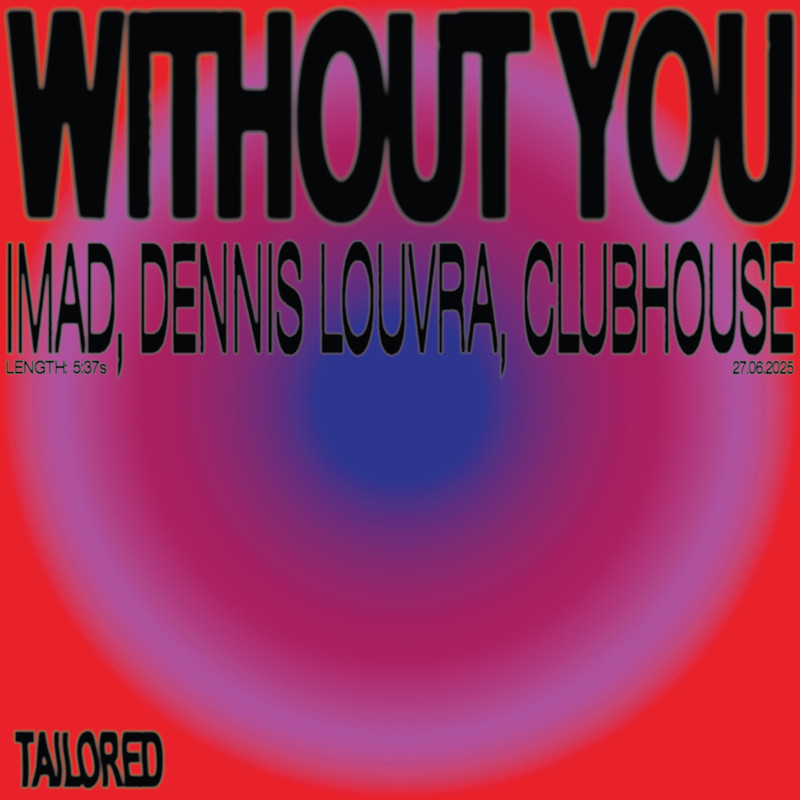 Imad & Dennis Louvra - Without You (feat. Clubhouse) (Extended Mix)