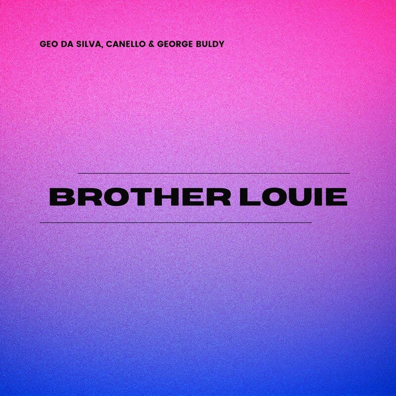 Geo Da Silva, Canello & George Buldy - Brother Louie (Extended Mix)