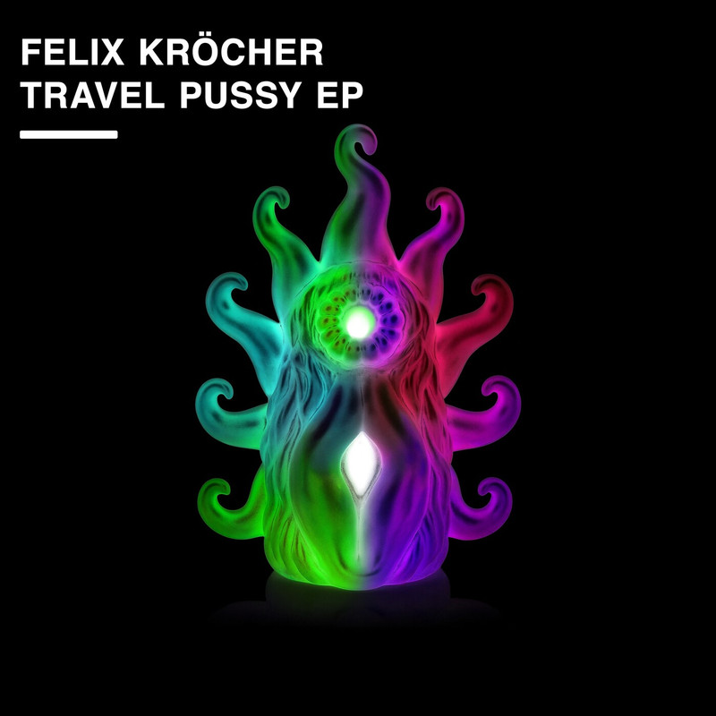 Felix Kröcher - Travel Pussy (2025 Version)