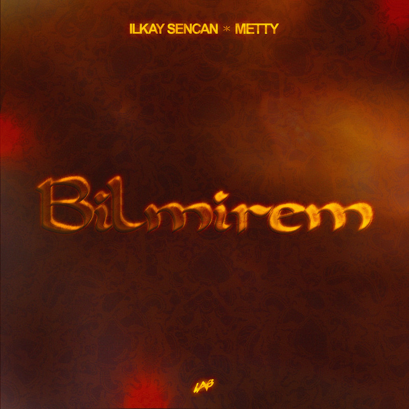 Ilkay Sencan, Metty - Bilmirem (Extended Mix)