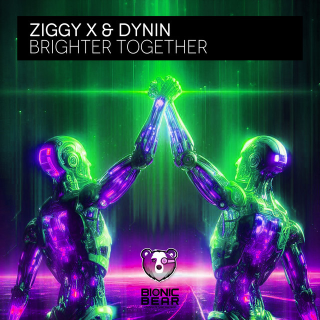 ZIGGY X, Dynin - Brighter Together (Original Mix)