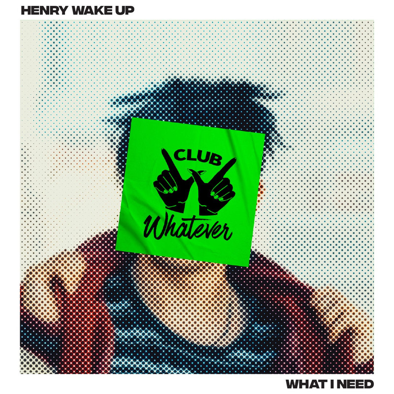 Henry Wake Up - What I Need (Extended Mix)