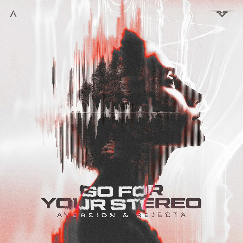 Aversion & Rejecta - Go For Your Stereo (Pro Mix)
