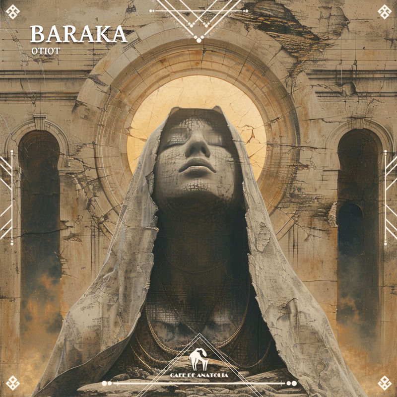 OTIOT & Cafe De Anatolia - Baraka (Original Mix)