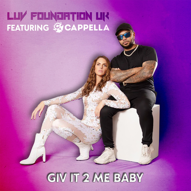 Cappella, Luv Foundation (UK) - GIV IT 2 ME BABY (Extended Mix)