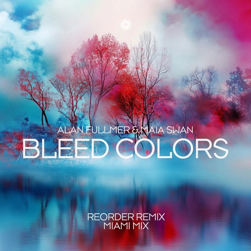 Alan Fullmer & Maia Swan - Bleed Colors (Extended Miami Mix)