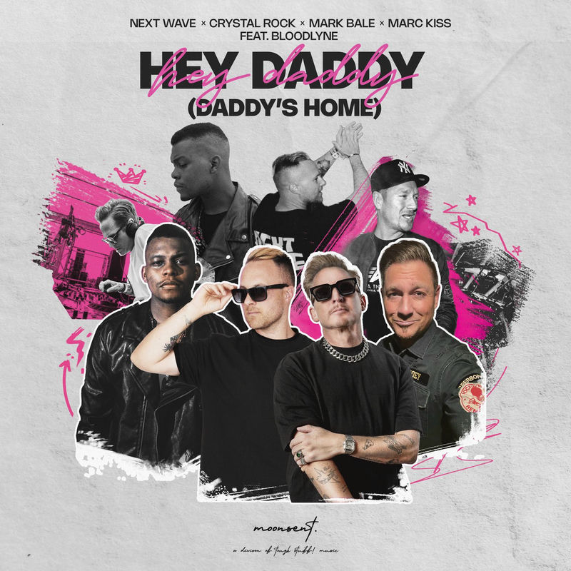 Next Wave, Crystal Rock, Marc Kiss & Mark Bale - Hey Daddy (Daddy's Home) (feat. Bloodlyne) (Original Mix)