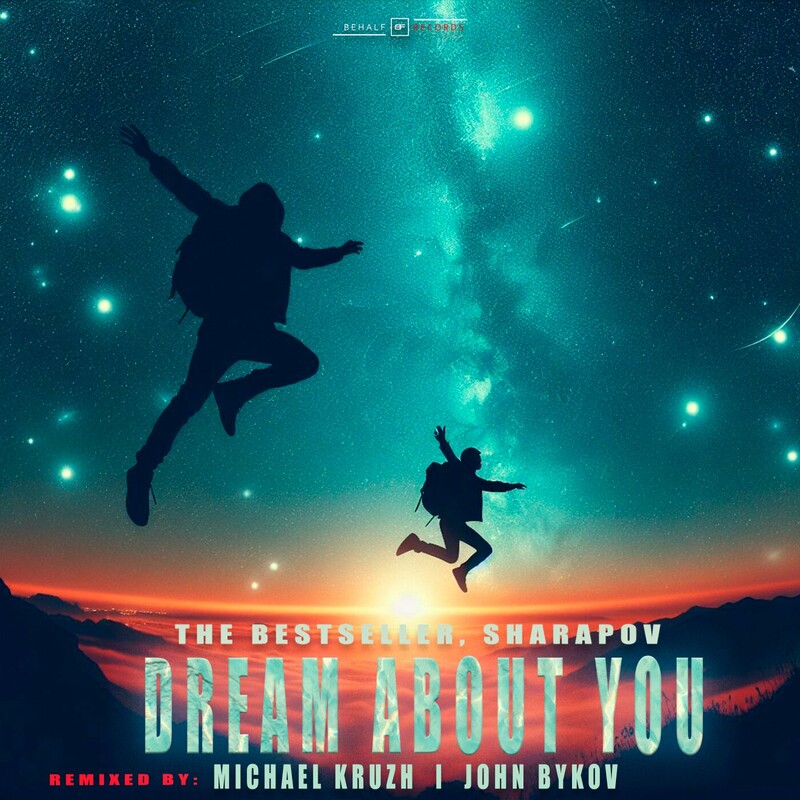 The Bestseller & Sharapov - Dream About You (John Bykov Remix)