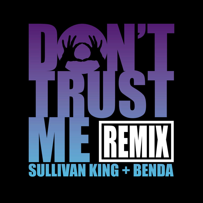 3OH!3 - DONTTRUSTME (Sullivan King & Benda Remix)