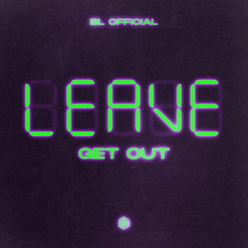 BL Official - Leave (Get Out) [Extended Mix]