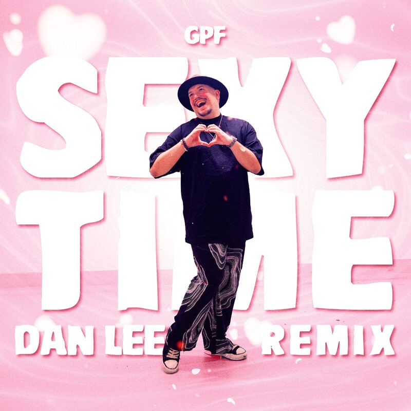 GPF - Sexy Time (Dan Lee Remix)