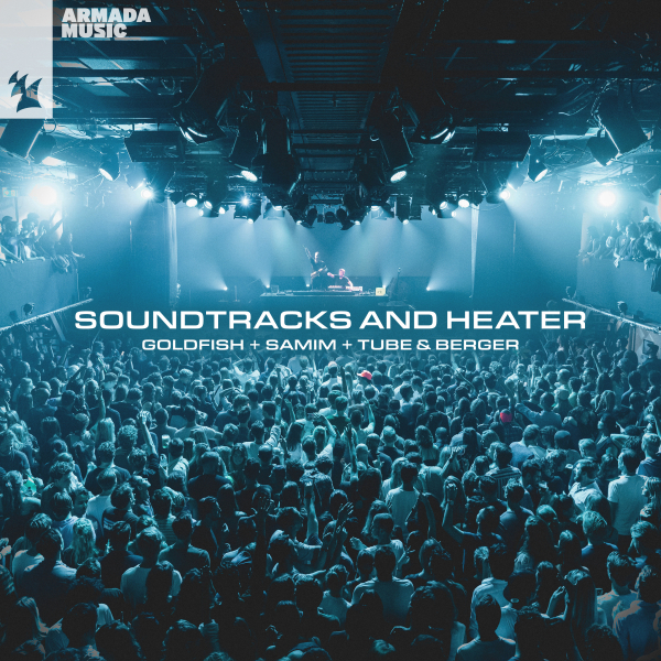 GoldFish + Samim + Tube & Berger - Soundtracks and Heater (Extended Mix)