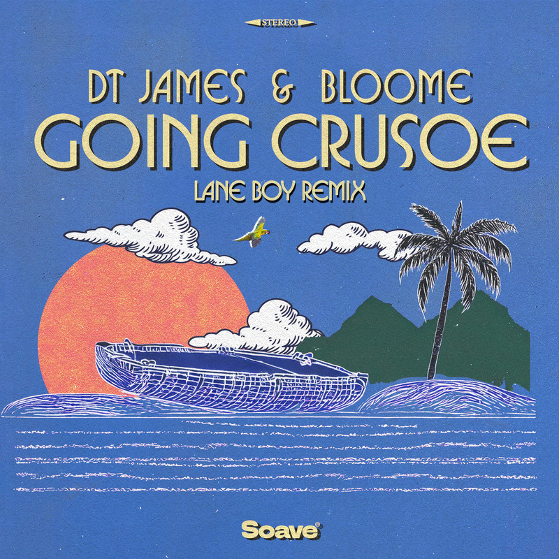 DT James & Bloome & Lane Boy - Going Crusoe (Lane Boy Remix)