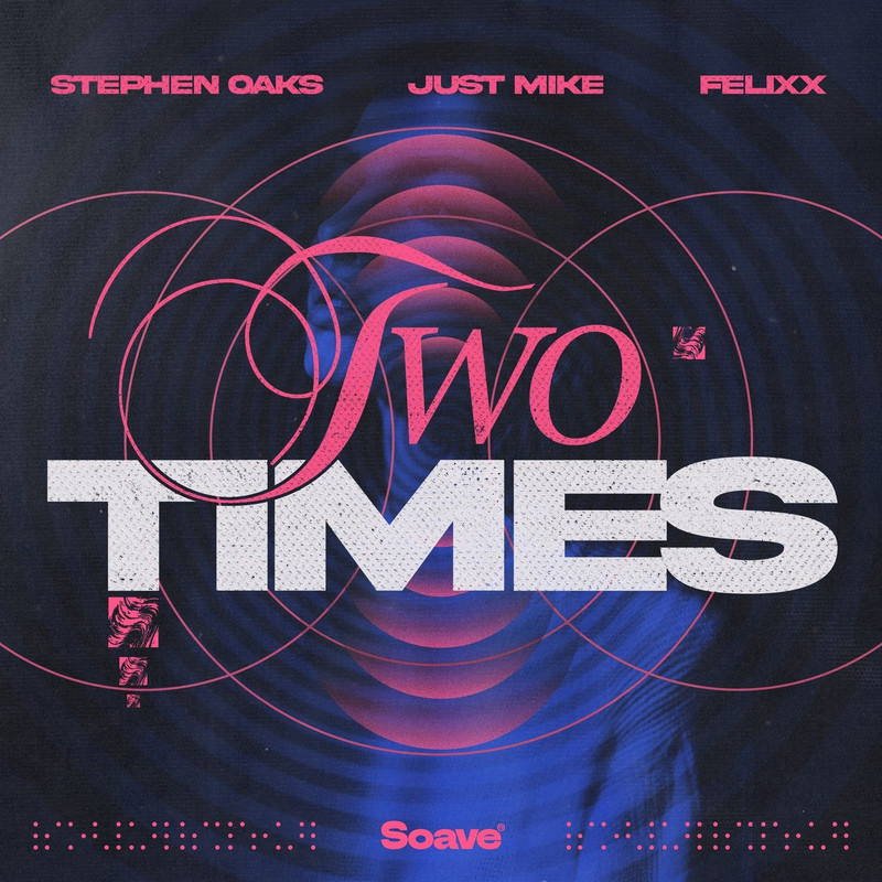 Stephen Oaks, Just Mike & Felixx - Two Times [Extended Mix]