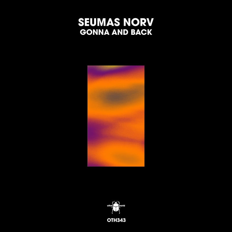 Seumas Norv - Gonna and Back (Extended Mix)