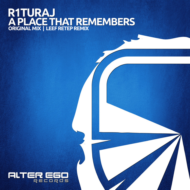 R1TURAJ - A Place That Remembers (Leef Retep Remix)