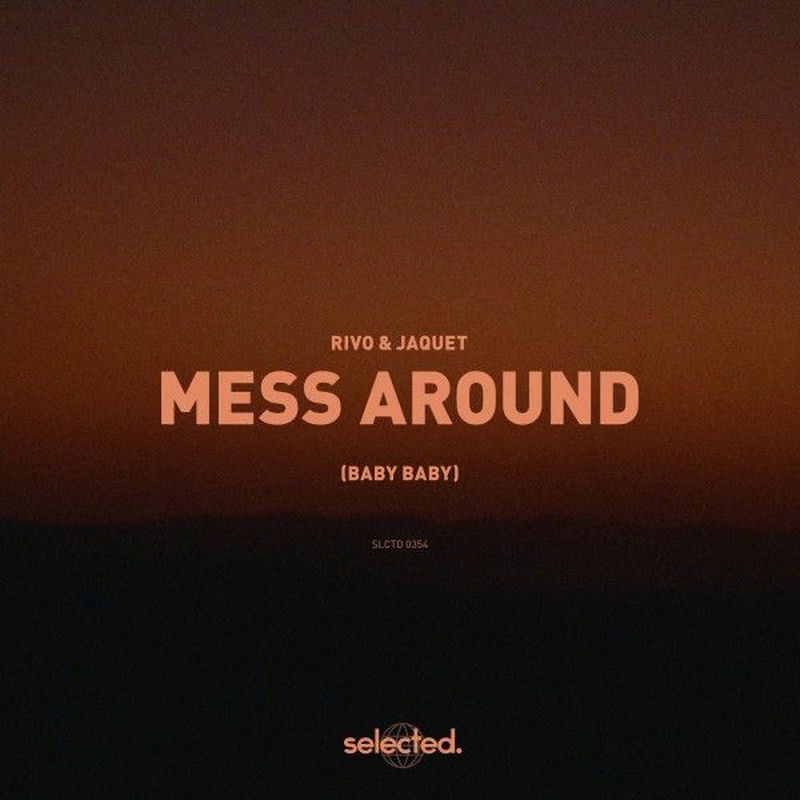 Rivo & Jaquet - Mess Around (Baby Baby) (Original Mix)