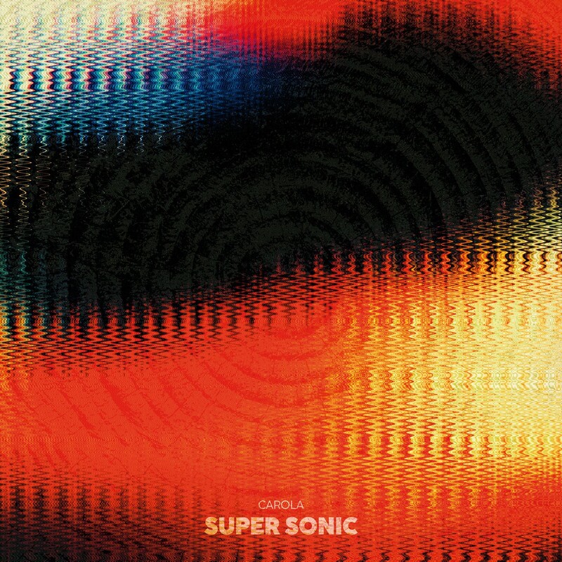 Carola - SUPER SONIC (Original Mix)