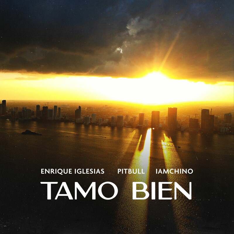 Enrique Iglesias, Pitbull & IAmChino - Tamo Bien (Original Mix)