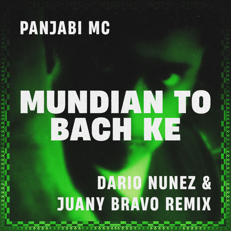 Panjabi MC - Mundian To Bach Ke (Dario Nunez & Juany Bravo Remix)
