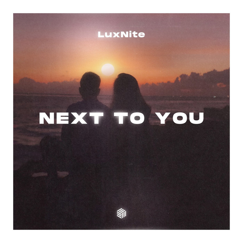 LuxNite - Next To You (Extended Mix)