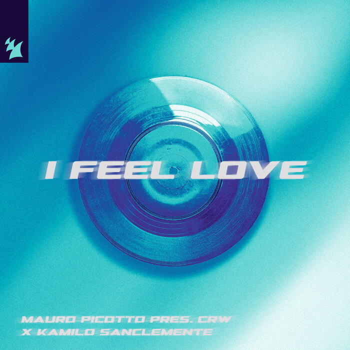 Kamilo Sanclemente vs. Mauro Picotto pres. CRW - I Feel Love (Extended Mix)