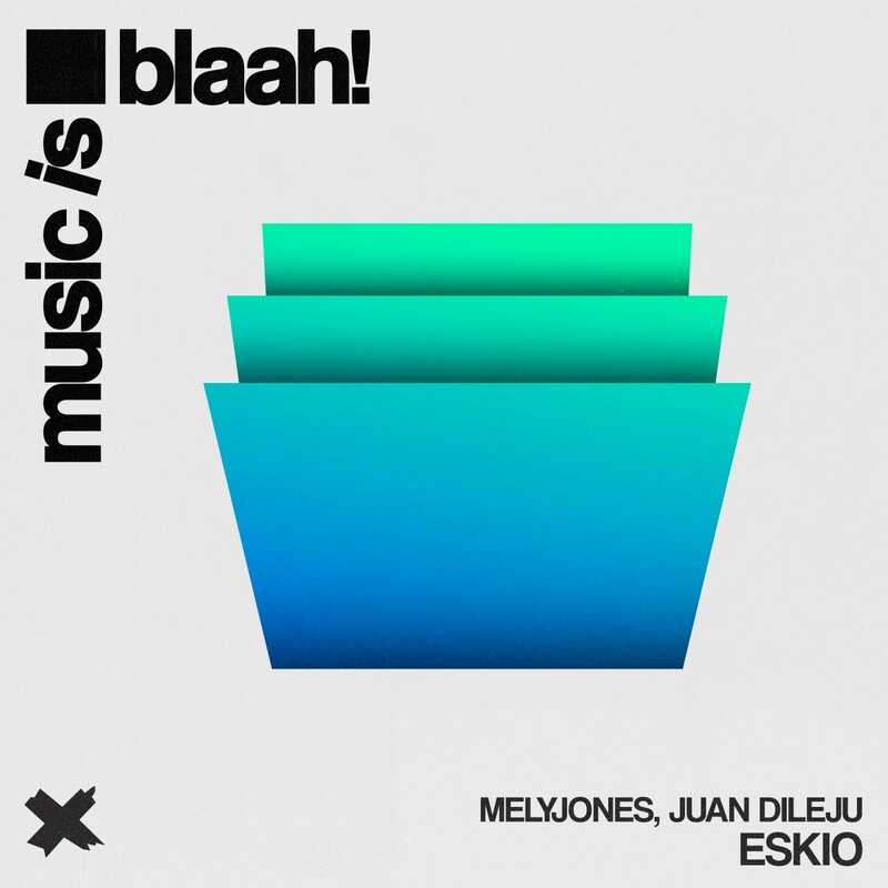 MelyJones & Juan Dileju - ESKIO (Original Mix)