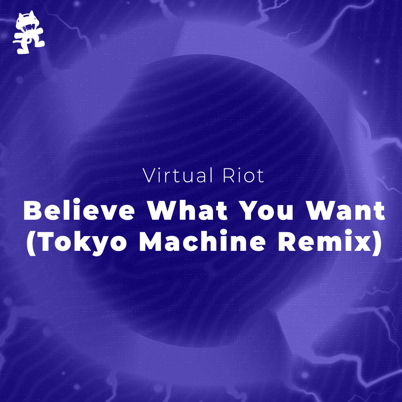 Virtual Riot - Believe What You Want (Tokyo Machine Remix)