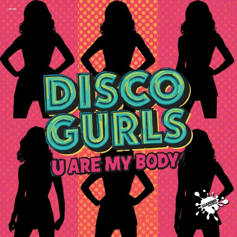 Disco Gurls - U Are My Body (Extended Mix)