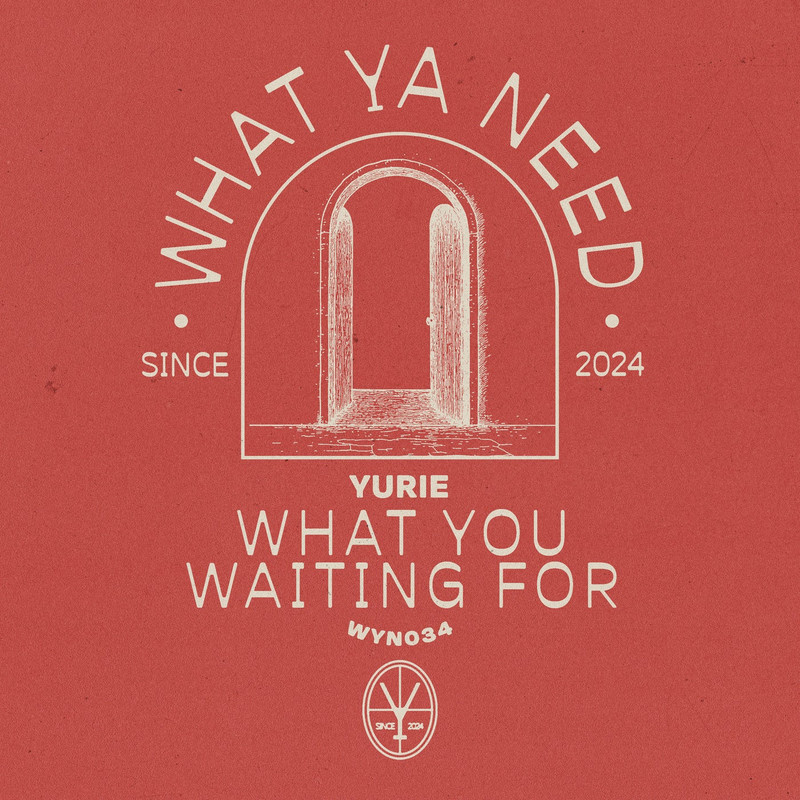 Yurie - What You Waiting For (Extended Mix)