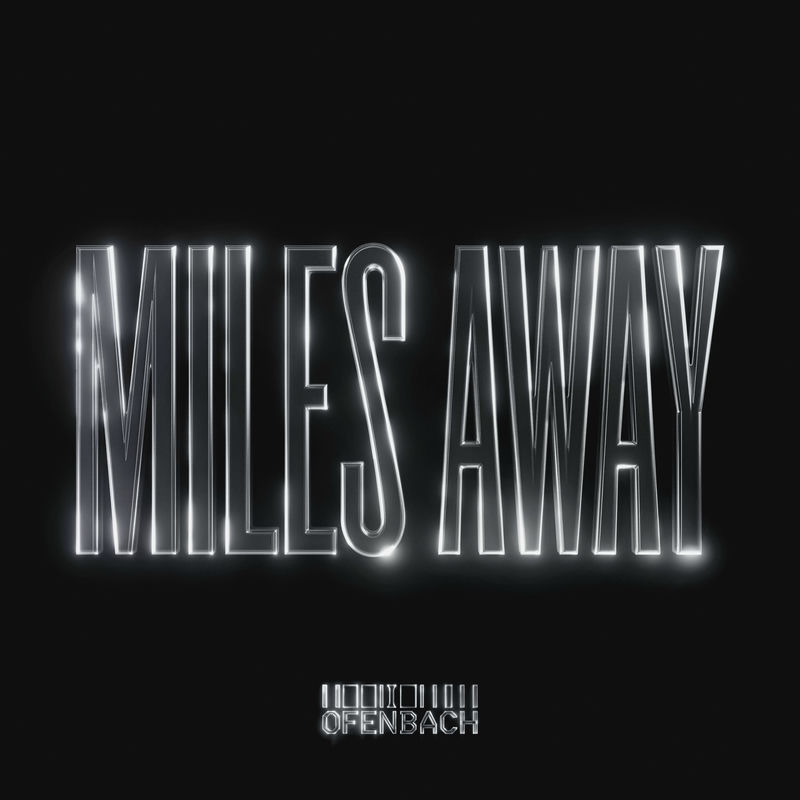 Ofenbach - Miles Away (Original Mix)