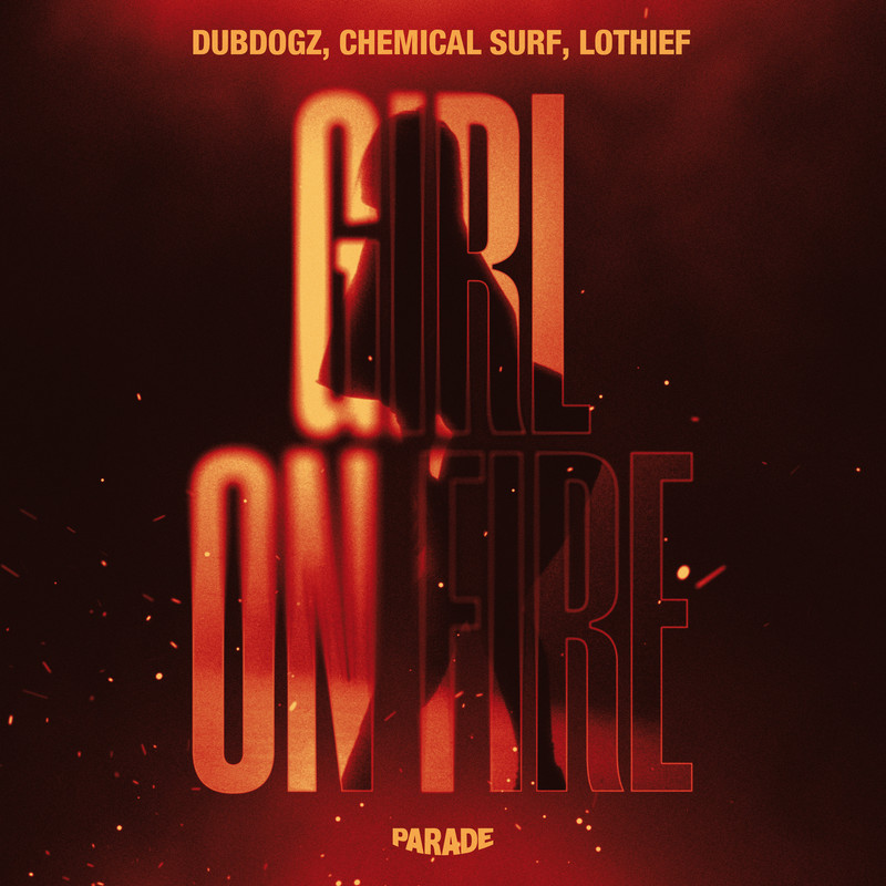 Chemical Surf, Dubdogz & LOthief - Girl On Fire (Extended Mix)
