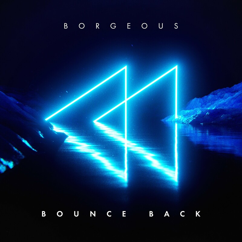 Borgeous - Bounce Back (Original Mix)
