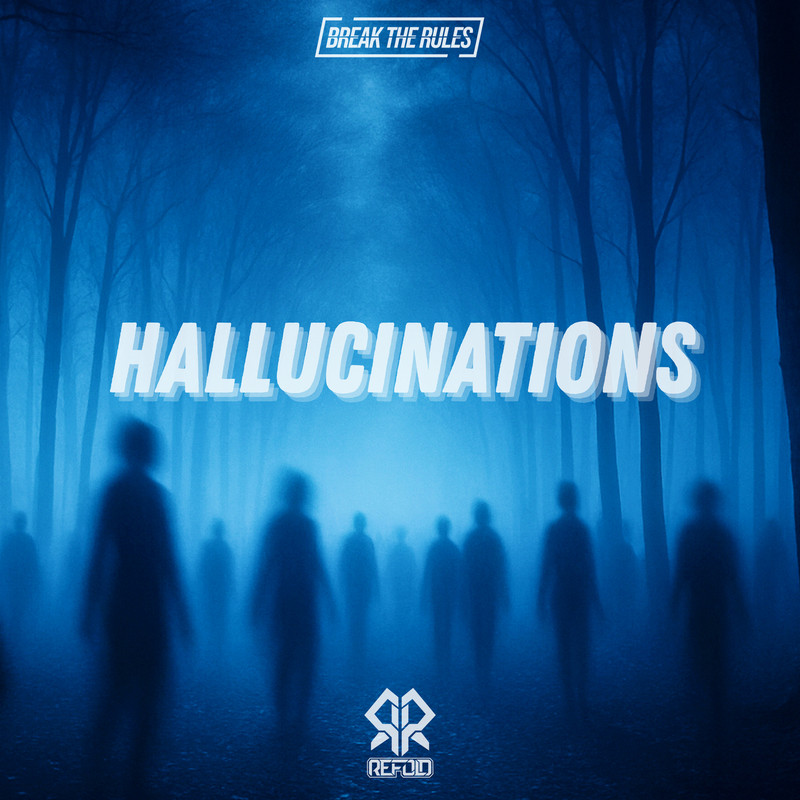 Refold, BREAK THE RULES - HALLUCINATIONS (Extended Mix)