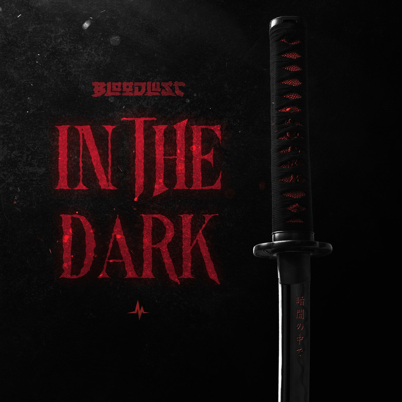 Bloodlust - In The Dark (Extended Mix)