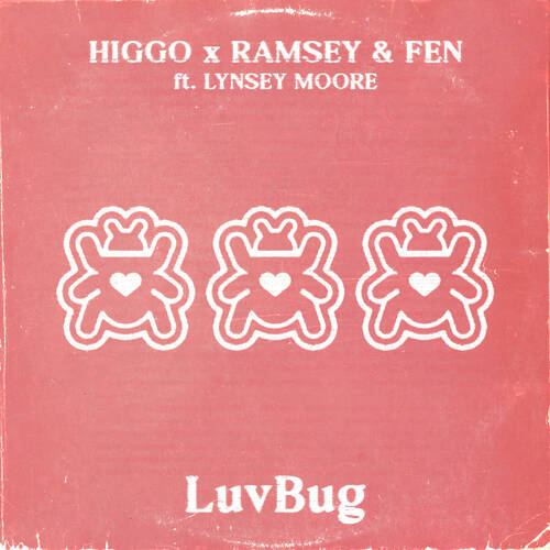 Lynsey Moore, Ramsey & Fen, Higgo - LuvBug (Extended Mix)