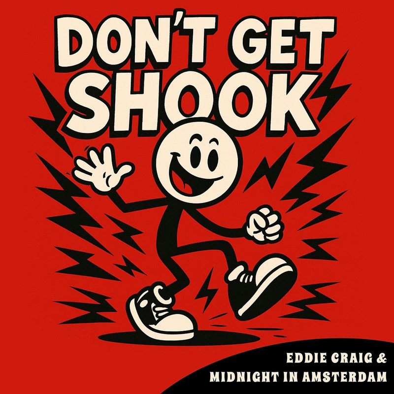 Eddie Craig, Midnight in Amsterdam - Dont Get Shook (Extended Mix)