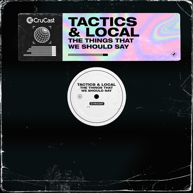 Tactics & Local - The Things That We Should Say (Extended Mix)
