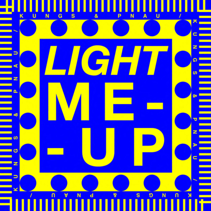 Kungs & PNAU - Light Me Up (Extended Mix)