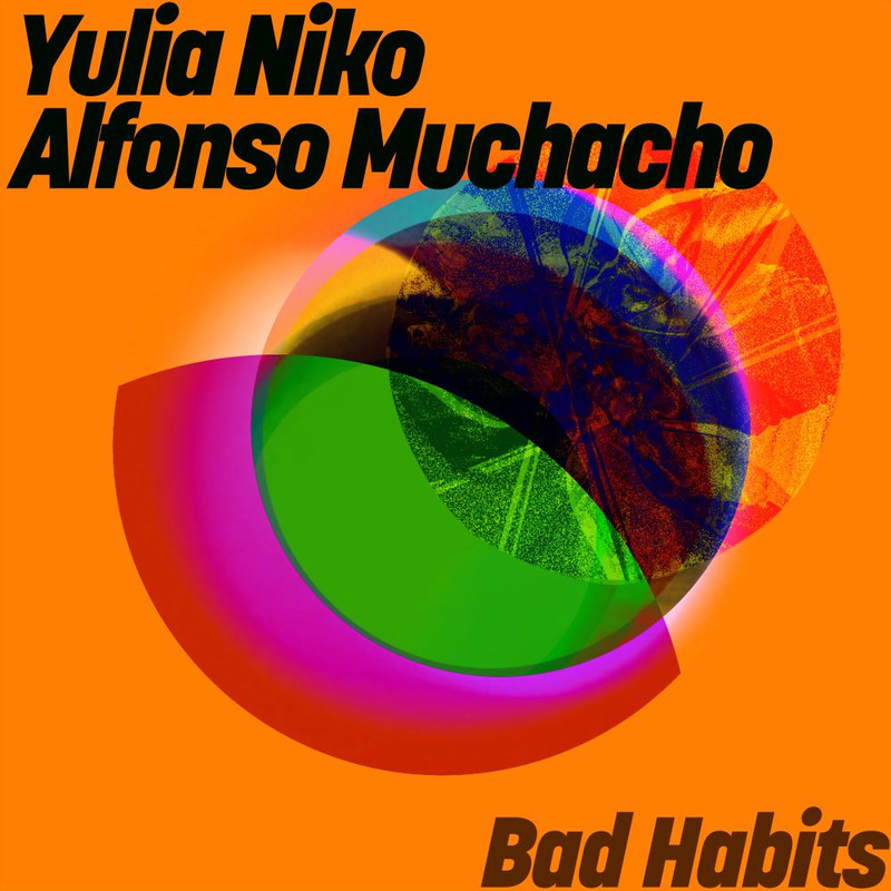 Yulia Niko & Alfonso Muchacho - Bad Habits (Original Mix)