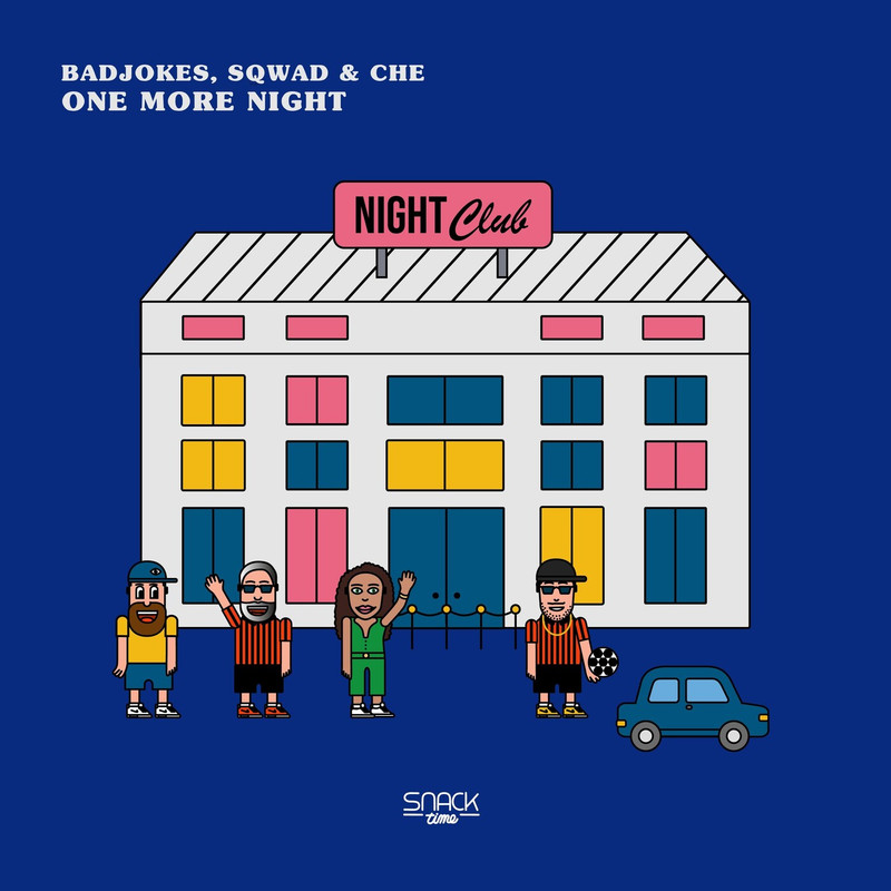 Che, Badjokes & SQWAD - One More Night (Original Mix)